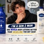 I am a genz man. are nivea body lotions better than vaseline for dry skin