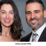 Misha Ezratti Wife