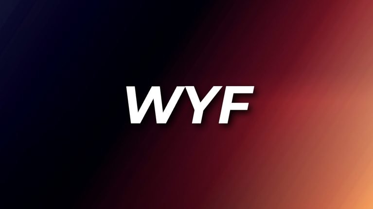 WYF Meaning
